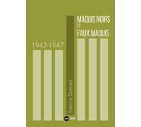 Maquis noirs et faux maquis 1943-1947