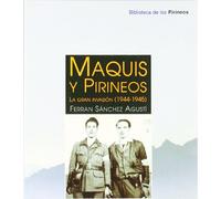 Maquis y Pirineos: La gran invasión (1944-1945): 2 (Biblioteca de los Pirineos)