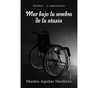 Mar bajo la sombra de la ataxia: Sueños... y esperanzas