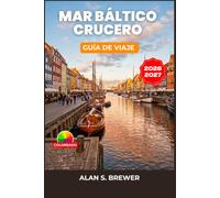 MAR BÁLTICO CRUCERO GUÍA DE VIAJE 2026-2027: Excursiones en tierra, atracciones del puerto y viajes de un día. A través de ocho países, desde Copenhague hasta Tallin