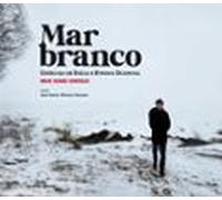Mar Branco. Crónicas De Rusia E Europa Oriental (ebook)