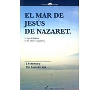 MAR DE JESUS DE NAZARET, EL. EL LAGO DE GALILEA EN LOS RELA (MILENIO)