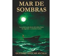 MAR DE SOMBRAS: La verdad oculta detrás del tráfico ilícito de migrantes en América Latina