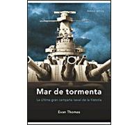 Mar de tormenta: La última gran campaña naval de la historia: 1 (Memoria Crítica)