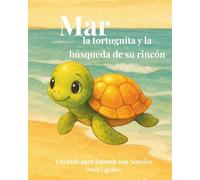 Mar, la tortuguita y la búsqueda de su rincón (Cuentos para Dormir con Sonrisa)