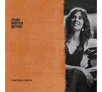 Mar Serra Grup - I sempre demà