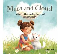 Mara and Cloud: A Story of Friendship, Love, and Saying Goodbye