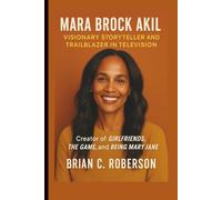 MARA BROCK AKIL: Visionary Storyteller and Trailblazer in Television