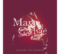 Mara Carlyle - Ancient and Modern