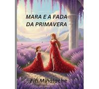 MARA E A FADA DA PRIMAVERA: Para crianças com idades entre 4 e 8 anos