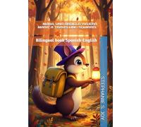 MARA, LA ARDILLA VIAJERA - MARA, THE TRAVELLING SQUIRREL: Bilingual book Spanish-English: 2 (INKI Y SUS AMIGOS - INKI AND HIS FRIENDS)