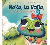 Mara, la rana, en casa de sus abuelos (LA CASITA ESDRUJULA)