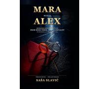 Mara meets Alex: Unpublished reincarnation of Alex, from book three Human Equality, of the Danger All In One Nine-Book Saga.