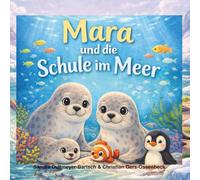 Mara und die Schule im Meer: Ein liebevolles Kinderbuch über Respekt, Freundschaft und Zusammenhalt - zum Vorlesen und Selberlesen ab 4 Jahren (Mara und das Meer der Mutigen - Die Abenteuer im Eis)