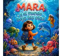 MARA Y EL MUNDO BAJO LAS OLAS: 7 (MARA, LA VIAJERA DE CUENTOS)