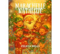 Marachelle natalizie: 20 poesie divertenti per bambini: Una deliziosa raccolta di risate, magia e allegria natalizia, perfetta per i giovani lettori dai 3 ai 10 anni!