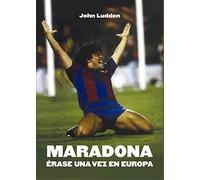 Maradona erase una vez en europa (FUTBOL)