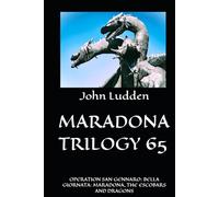 MARADONA TRILOGY 65: OPERATION SAN GENNARO: BELLA GIORNATA: MARADONA, THE ESCOBARS AND DRAGONS (My Diego Maradona collection)