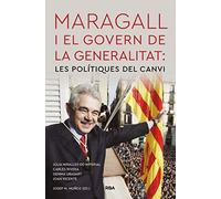 Maragall I El Govern De La Generalitat: Les Politiques Del Canvi