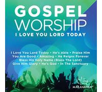 Maranatha! Music - Gospel Worship I Love The Lord