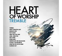 Maranatha! Music - Heart Of Worship - Tremble