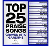 Maranatha Music - Top 25 Praise Songs - Graves Into Gardens