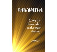MARANATHA: Only for those who seeks their destiny