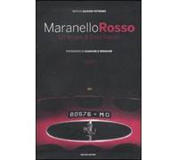 Maranello rosso. Un tesoro di Enzo Ferrari. Ediz. illustrata (Passioni)
