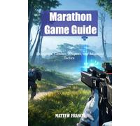 Marathon Game Guide: Extraction, Combat, Weapons, and Advanced Tactics