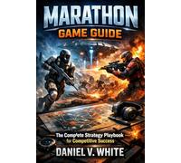 Marathon Game Guide: The Complete Strategy Playbook for Competitive Success