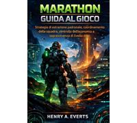 Marathon Guida al gioco: Strategia di estrazione padronale, coordinamento della squadra, controllo dell'economia e sopravvivenza di livello élite
