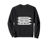 Marathon I Thought They Said 2.62 Miles Running Sudadera