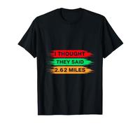 Marathon Runner I Thought They Said 2.62 Miles Running Camiseta