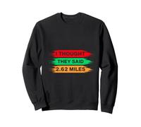 Marathon Runner I Thought They Said 2.62 Miles Running Sudadera