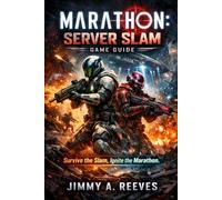 Marathon: server slam Game Guide: Survive the Slam, Ignite the Marathon