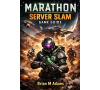 Marathon : server slam Game Guide: Survive the Slam, Ignite the Marathon