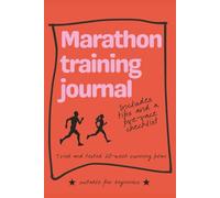 Marathon Training Journal: Includes a tried and tested 20-week running plan, tips and a pre-race checklist; suitable for beginners and more experienced runners