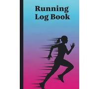 Marathon Training Log Book: 150 Pages to Plan Your Program, Track Workouts & Crush Your Goals - Ultimate Journal for Race Training