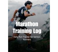 Marathon Training Log: Daily Run Tracker for Runners