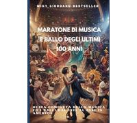 MARATONE DI MUSICA E BALLO DEGLI ULTIMI 100 ANNI: Guida completa della Musica ed i balli dal 1925 al 2025 in America