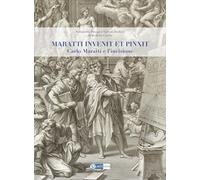 Maratti invenit et pinxit. Carlo Maratti e l'incisione (Segni e impronte)