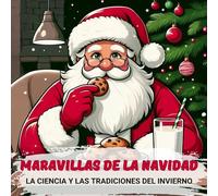 Maravillas de la Navidad: La Ciencia y las Tradiciones del Invierno