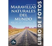 Maravillas Naturales del Mundo: Libro de Fotos