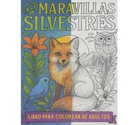 Maravillas Silvestres: Libro para colorear