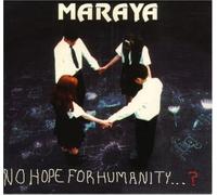 Maraya - No Hope for Humanity. [Import]