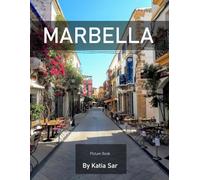Marbella: A Perfect Coffee Table Picture Book - Travel and Tourism lovers.