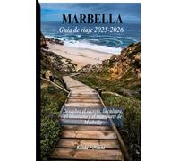 MARBELLA Guía de viaje 2025-2026: Descubre el secreto, la cultura, el itinerario y el transporte de Marbella