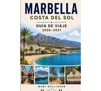 Marbella Guía de Viaje 2026-2027: Descubre playas doradas, un casco antiguo con encanto, gastronomía mediterránea, aventuras costeras y consejos prácticos para tu escapada a España