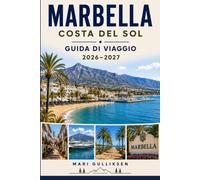 Marbella Guida di viaggio 2026-2027: Scopri spiagge dorate, affascinanti centri storici, cucina mediterranea, avventure costiere e consigli pratici per la tua vacanza in Spagna.
