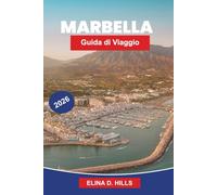MARBELLA Guida di viaggio 2026: La guida completa a spiagge, città vecchie, resort di lusso, vita notturna, gite di un giorno e consigli da insider per visitatori alla prima esperienza